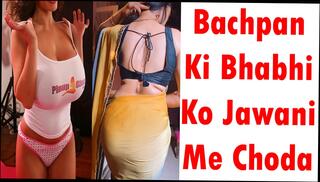 Watch the video about Bachpan Ki Bhabhi Ko Jawani Me Choda Desi Porn Sex Stories Hard Core